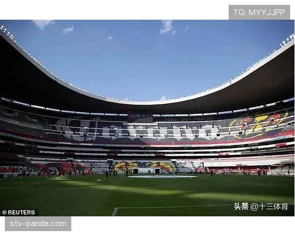 2026世界杯阿兹特克球场为何被称为足球圣地 2026世界杯阿兹特克球场为何被称为足球圣地